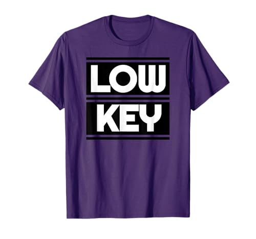 Low Key T-Shirt