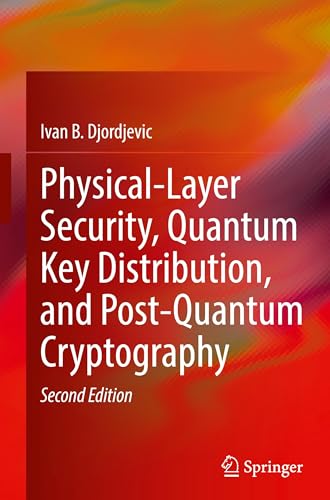 Physical-Layer Security, Quantum Key Distribution, and Post-Quantum Cryptography