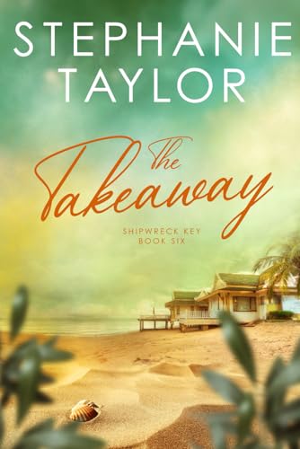 The Takeaway: Shipwreck Key Book Six