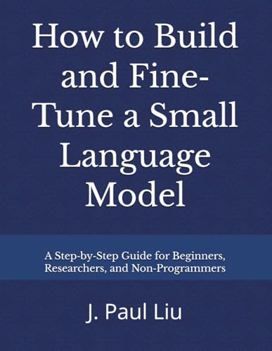 How to Build and Fine‐Tune a Small Language Model: A