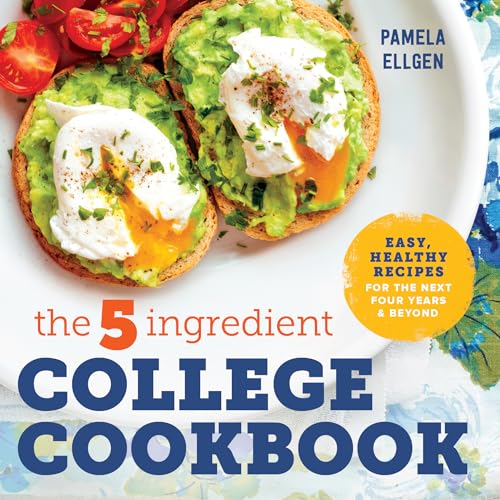 The 5-Ingredient College Cookbook: Recipes to Survive the Next Four
