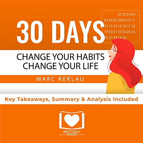 Summary of 30 Days: Change Your Habits, Change Your Life