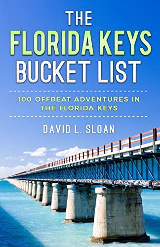 The Florida Keys Bucket List: 100 Offbeat Adventures From Key