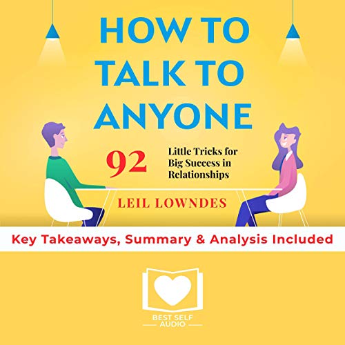 Summary of How to Talk to Anyone: 92 Little Tricks